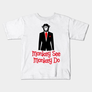 Monkey See Monkey Do Suit - Satire Gift Kids T-Shirt